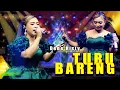 Download Lagu TURU BARENG VOC. DEDE RISTY | LIVE MUSIC GANJENE PANTURA