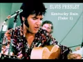 Elvis Presley - Kentucky Rain (Take 1)