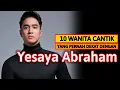 Lagu DERETAN WANITA CANTIK YANG PERNAH DIKABARKAN DEKAT DENGAN YESAYA ABRAHAM 