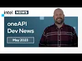 May 2023 oneAPI Dev News Intel Software