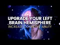 Lagu Upgrade Your Left Brain Hemisphere | Sharpen Your Memory and Focus | Increase Your Cognitive Ability