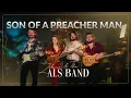 Son of a Preacher Man - Dusty Springfield | Zolene \u0026 The ALS Band