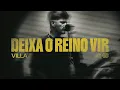 Download Lagu DEIXA O REINO VIR (AO VIVO) | VILLA