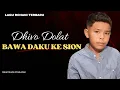 Download Lagu Cover || BAWA DAKU KE SION || DHIVO DOLAT || MV