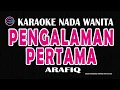 Download Lagu PENGALAMAN PERTAMA KARAOKE - Nada Wanita  - A RAFIQ (Karena lirikan, kau jatuh cinta)