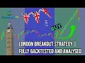 FULLY BACKTESTED London Breakout Strategy