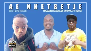 speaker breaker u0026 dr morwana ae nketsetje ft benten official audio 