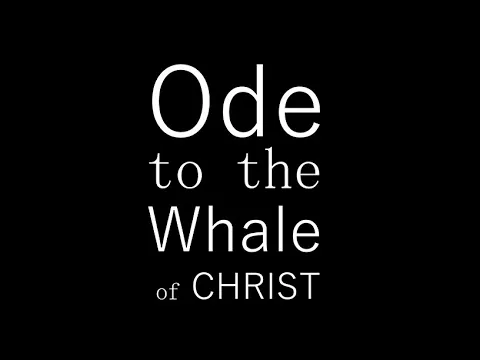 Ode to the Whale of Christ TRAILER 1