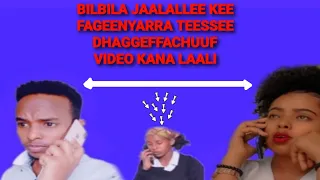 AKKAMITTI BILBILA JAALALLEE KEE FAGEENYARRA TEESSEE DHAGGEFFACHUU DANDEESSA KUNOOTI Listen All 