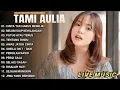 Download Lagu Tami Aulia Cover Full Album - Cinta Tak Harus Memiliki | Cover Akustik Terbaik 2024