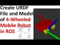 Create URDF File and Model of Four-Wheeled Mobile Robot in ROS - ROS Robotics Tutorial