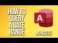How To Query A Date Range Microsoft Access Tutorial