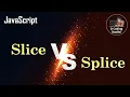 Splice Vs Slice JavaScript JS