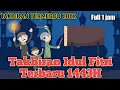 Download Lagu #idulfitri1443h  #takbiran2022 TAKBIRAN IDUL FITRI FULL NON STOP || TAKBIRAN IDUL FITRI 2022
