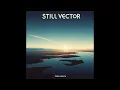 Lagu Still Vector - Open North (Full Album) | 70s Inspired Progressive Rock
