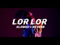 Lor Lor - [ Slowed + Reverb ] Jassi Gill