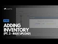 How to Upload Inventory in Bulk Elefta CSV Uploader Tutorial