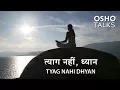 Download Lagu OSHO-Tyag Nahin Dhyan