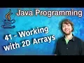 Java Programming Tutorial 41 - Working with 2D Arrays