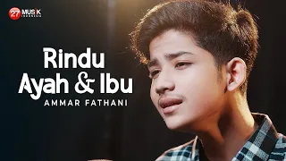 ammar fathani rindu ayah dan ibu official music video kini aku baru mengerti
