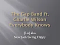 The Gap Band ft. Charlie Wilson - Everybody Knows