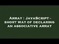 Array JavaScript - short way of declaring an associative array