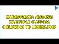 Wordpress adding multiple custom columns to users php 3 Solutions