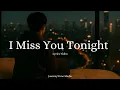 Download Lagu I Miss You Tonight | A Song for Long-Distance Love \u0026 Memories (Official Lyric Video)