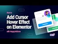 Learn How to Add a Stunning Cursor Hover Effect to Your Elementor Website