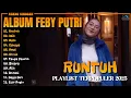 Download Lagu Album Feby Putri || RUNTUH - USIK - Top Hist Spotify Indonesia 2025 || Lagu Terbaru Viral Tiktok
