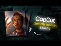 Capcut Smooth Zoom In Tutorial Smooth Zoom In Like Ae Glow Edits