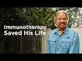 Immunotherapy Saved His Life After Being Told He Only Had Eight Months to Live