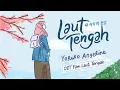 Download Lagu YORIKO ANGELINE - LAUT TENGAH (OST LAUT TENGAH)