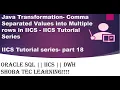Java Transformation Comma Separate convert into multiple rows IICS Tutorial series - 18