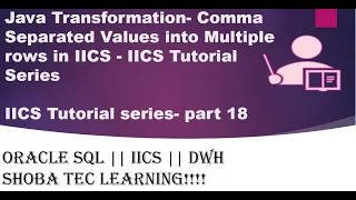 Java Transformation Comma Separate convert into multiple rows IICS Tutorial series - 18