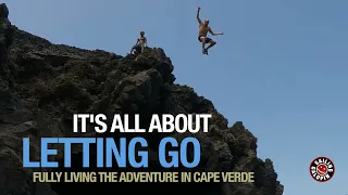 It’s All About Letting Go | Fully Living The Adventure In Cape Verde | Winded Voyage 4 | Episode 103