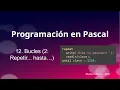 Pascal 12 - Bucles 2 Repetir hasta repeat