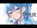 Download Lagu Nightcore - I'm Blue x I'm Good [Lyrics]