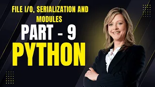 Python Tutorial - Part 9 File Serialization And Modules