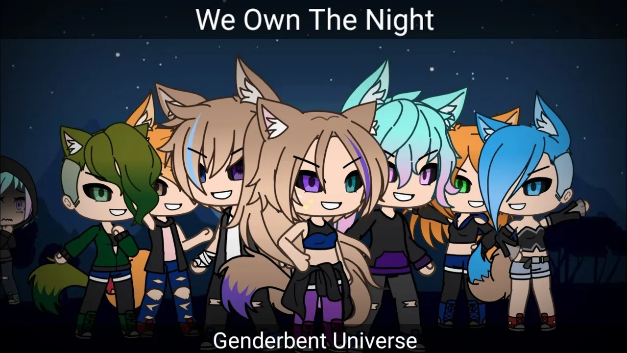 We Own The Night [GLMV] (Genderbent Universe)