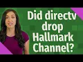 Did directv drop Hallmark Channel