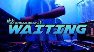 Download DJ WAITING BREAKBEAT FULL BASS TERBARU MP3