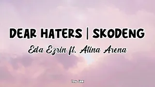 Download Dear Haters | Skodeng - Eda Ezrin ft. Atina Arena ( Lirik ) MP3