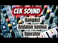 Lagu Cek sound dangdut andalan para operator 