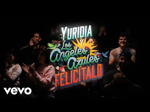 Download MP3 Yuridia, Los Ángeles Azules - Felicítalo (Video Oficial)