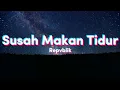 Download Lagu Susah Makan Tidur - Repvblik (Lyrics)