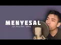 Download Lagu Menyesal - Mansyur S | Cover by Abi Arrazy (lirik)