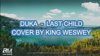 Download Duka - Last Child (kingweswey cover + lirik) MP3