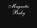 Magnetic Baby - Semi Precious Weapons