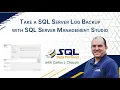 Take a SQL Server Log Backup with SQL Server Management Studio